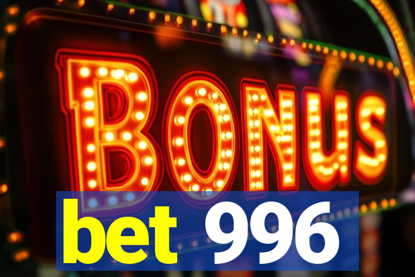 bet 996