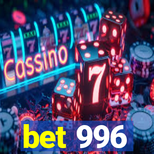 bet 996