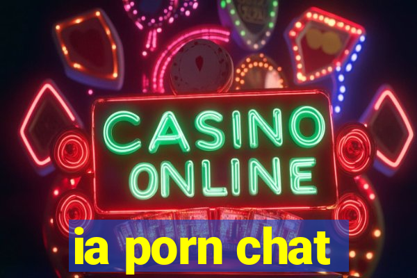 ia porn chat