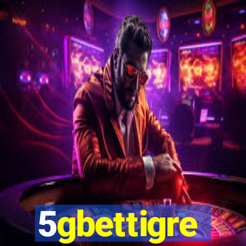 5gbettigre