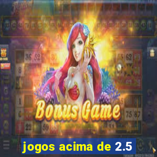 jogos acima de 2.5