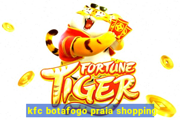 kfc botafogo praia shopping