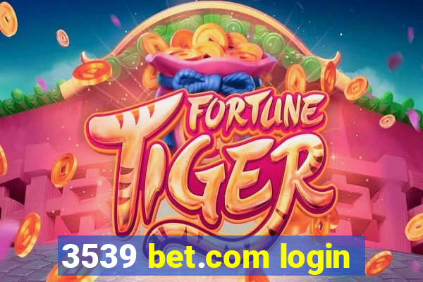 3539 bet.com login