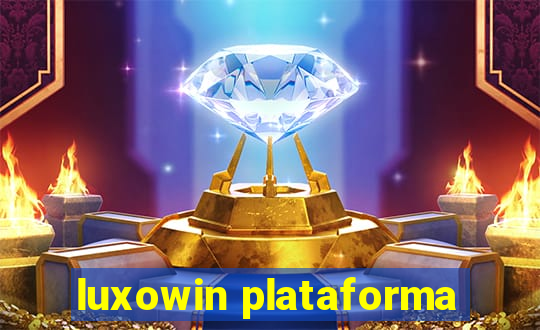 luxowin plataforma