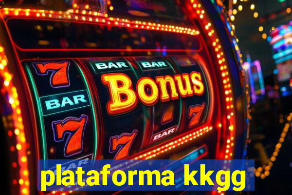 plataforma kkgg