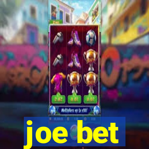 joe bet