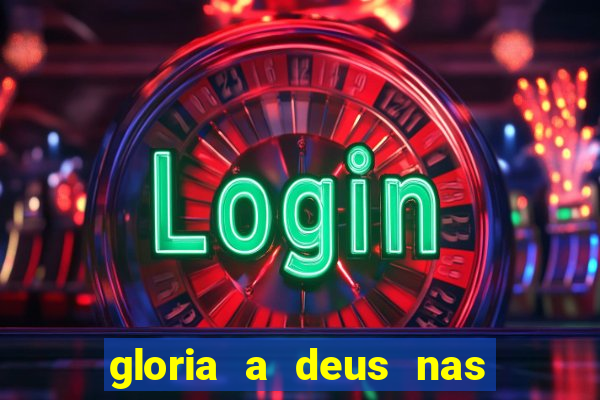 gloria a deus nas alturas cifra