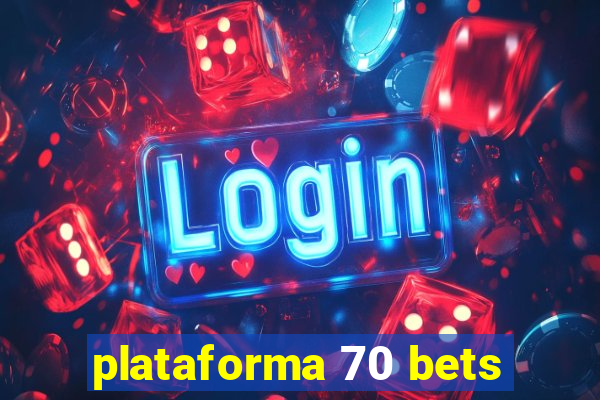 plataforma 70 bets