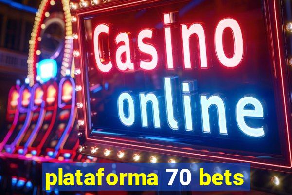 plataforma 70 bets