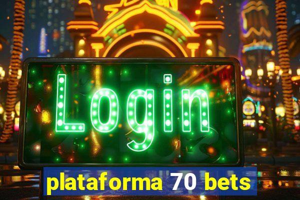 plataforma 70 bets