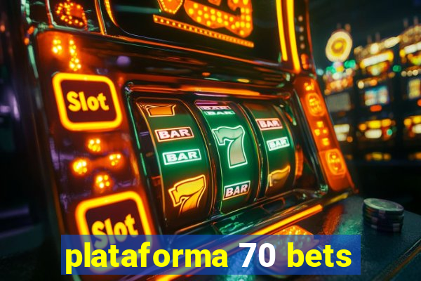 plataforma 70 bets