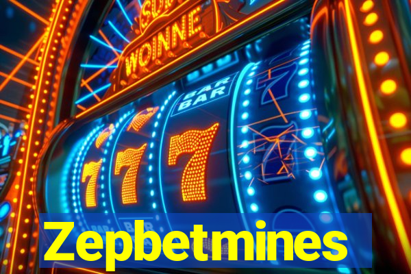 Zepbetmines