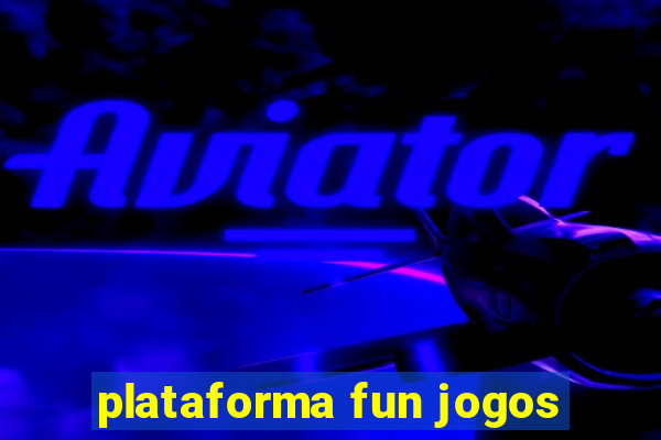 plataforma fun jogos