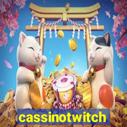 cassinotwitch