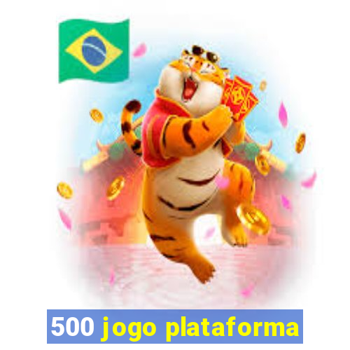 500 jogo plataforma