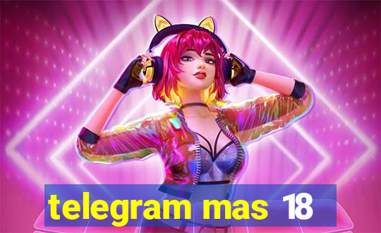 telegram mas 18