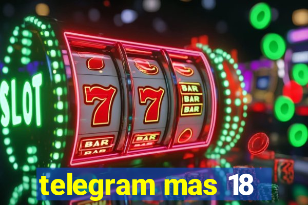 telegram mas 18