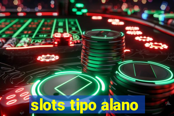 slots tipo alano