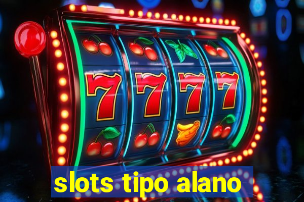 slots tipo alano