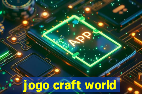 jogo craft world