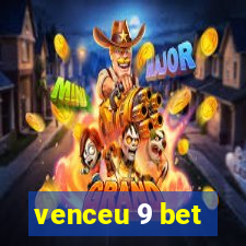 venceu 9 bet