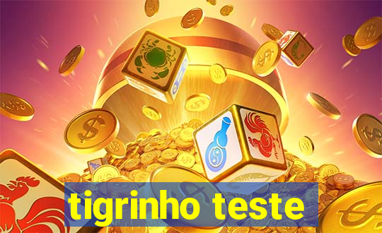 tigrinho teste