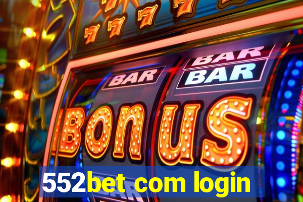 552bet com login