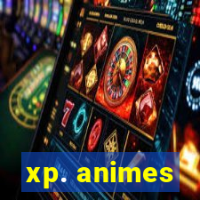 xp. animes