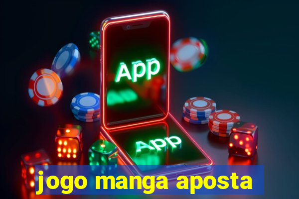 jogo manga aposta