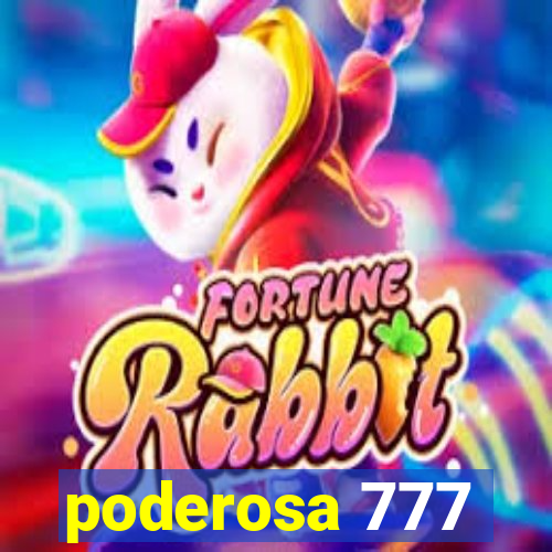 poderosa 777