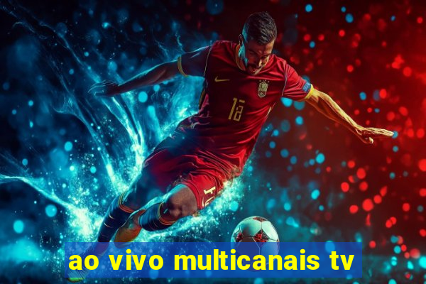 ao vivo multicanais tv