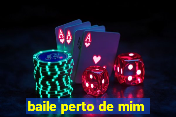 baile perto de mim