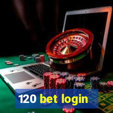 120 bet login