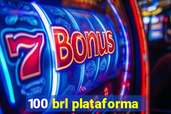 100 brl plataforma