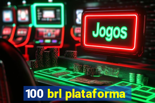 100 brl plataforma