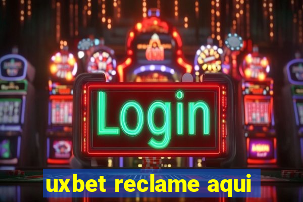 uxbet reclame aqui