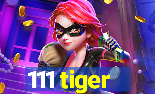 111 tiger