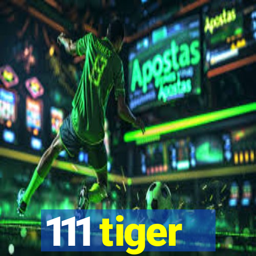 111 tiger