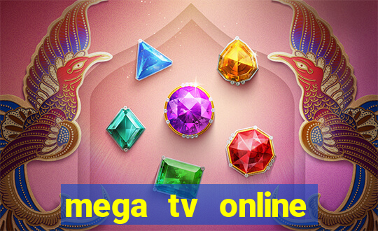 mega tv online gratis futebol ao vivo