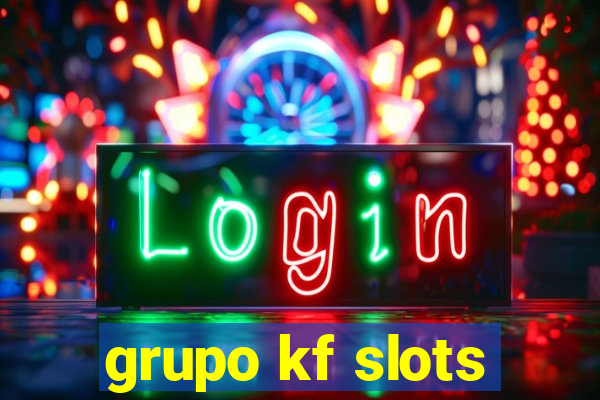 grupo kf slots