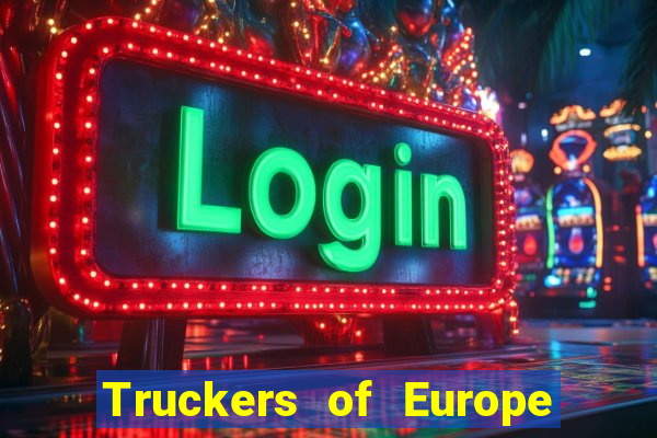 Truckers of Europe 3 dinheiro infinito