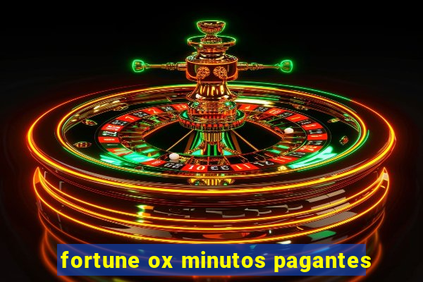 fortune ox minutos pagantes