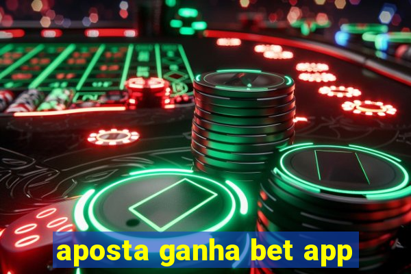 aposta ganha bet app