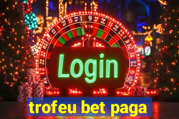 trofeu bet paga