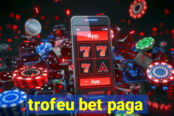 trofeu bet paga