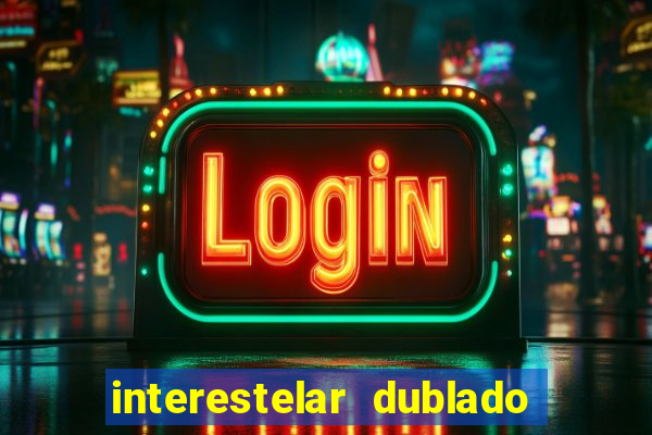 interestelar dublado download mega