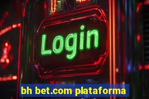 bh bet.com plataforma