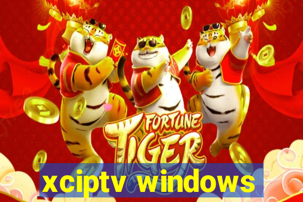 xciptv windows