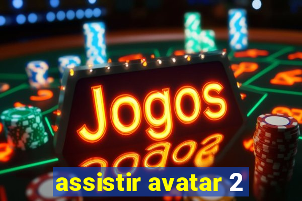 assistir avatar 2