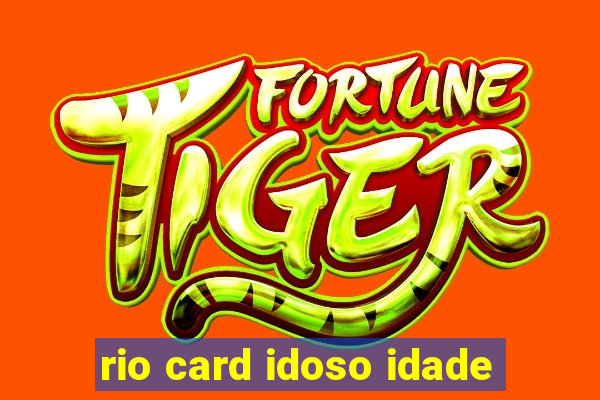 rio card idoso idade